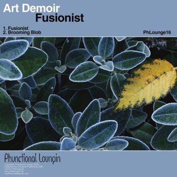 Art Demoir - Fusionist - Phlounge16